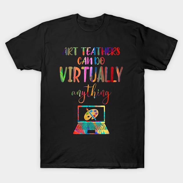 Art Teachers Can Do Virtually Anything T-Shirt by FONSbually